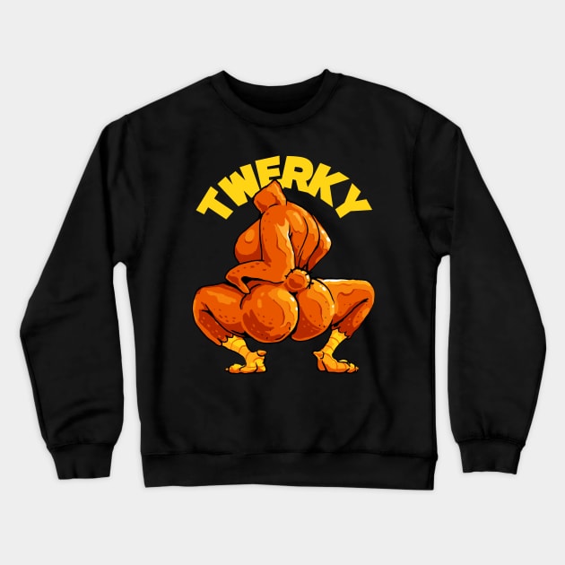 Twerky Twerking Turkey Funny Thanksgiving Twerk Turkey Crewneck Sweatshirt by vo_maria